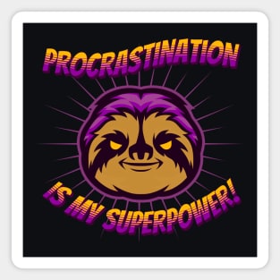 Procrastination is my superpower Magnet